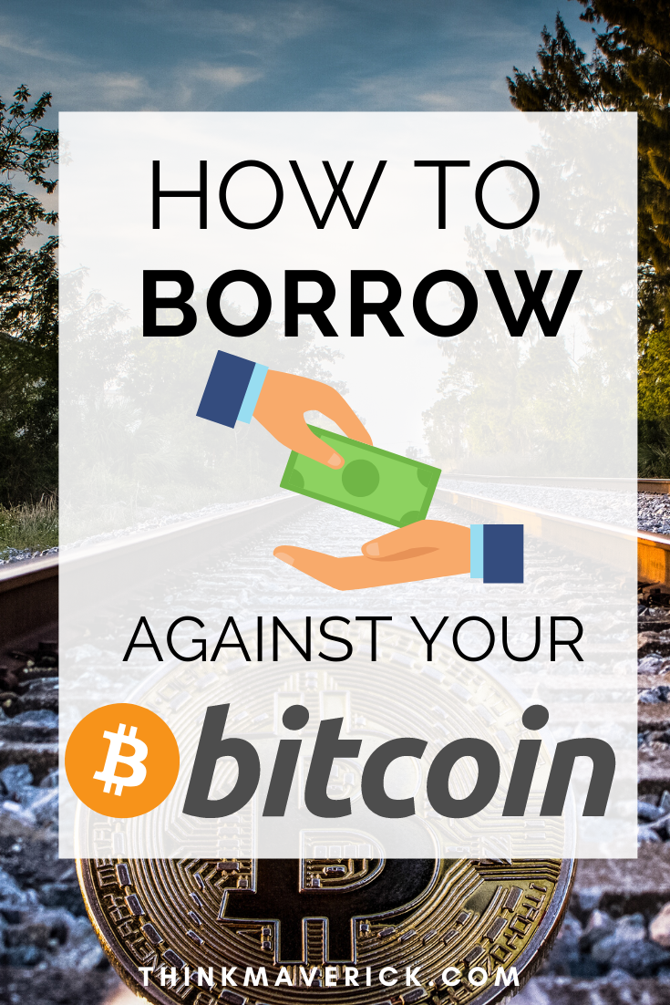Borrow against Cryptocurrency